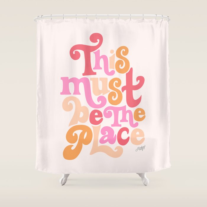 This Must Be the Place (Pink Palette) Shower Curtain Gallery Image 1