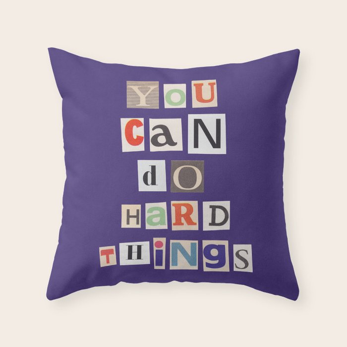 You can do hard things / Daily Reminder #1 Throw Pillow Gallery Image 1