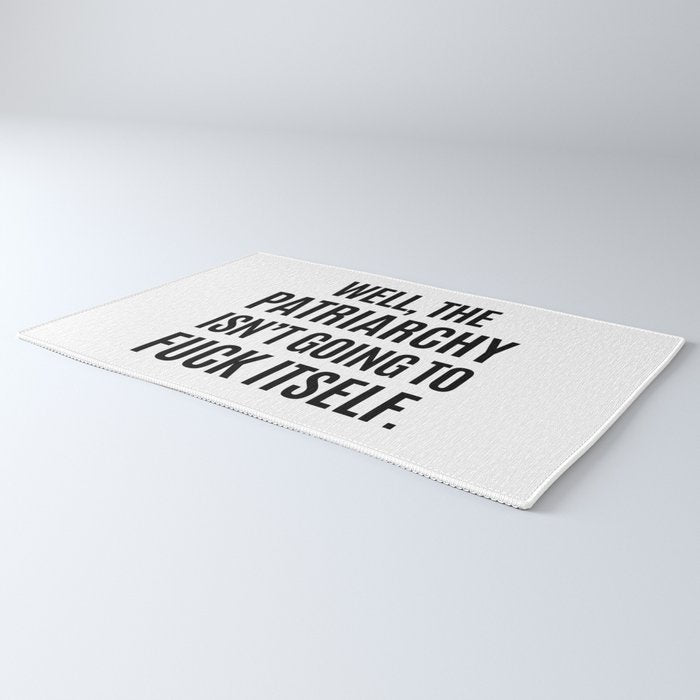 Well, The Patriarchy Isn't Going To Fuck Itself Rug Gallery Image 3
