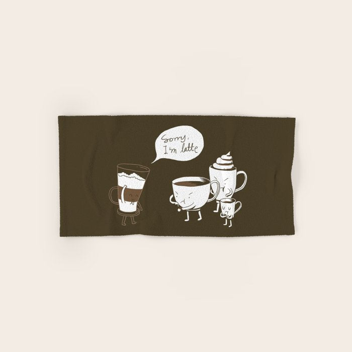 Sorry, I'm latte. Bath Towel Gallery Image 1