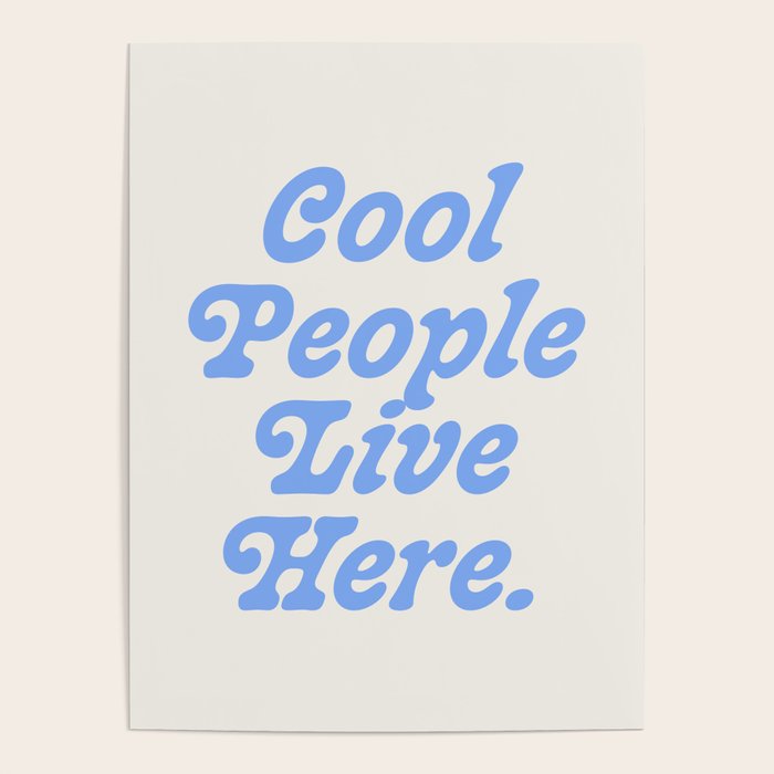 cool people live here. Poster Gallery Image 4