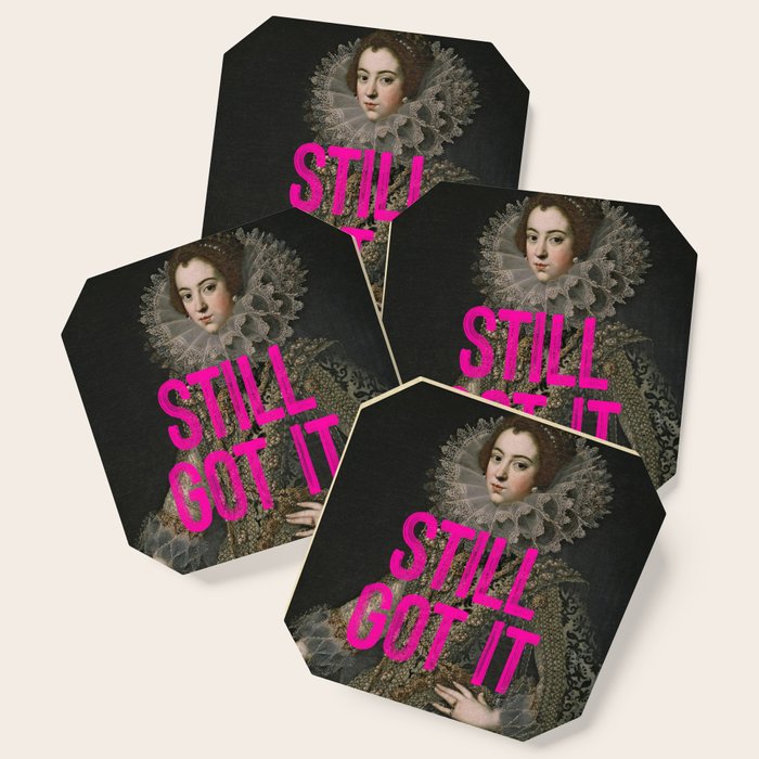 Still Got It - Funny Inspirational Quote Coaster Gallery Image 1