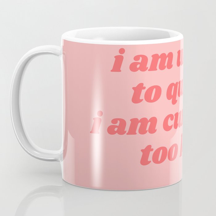 unable to quit Coffee Mug Gallery Image 3