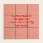unable to quit Wood Wall Art Gallery Image 1