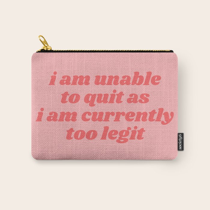 unable to quit Carry All Pouch Gallery Image 1