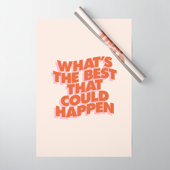 Whats The Best That Could Happen Wrapping Paper Gallery Image 1