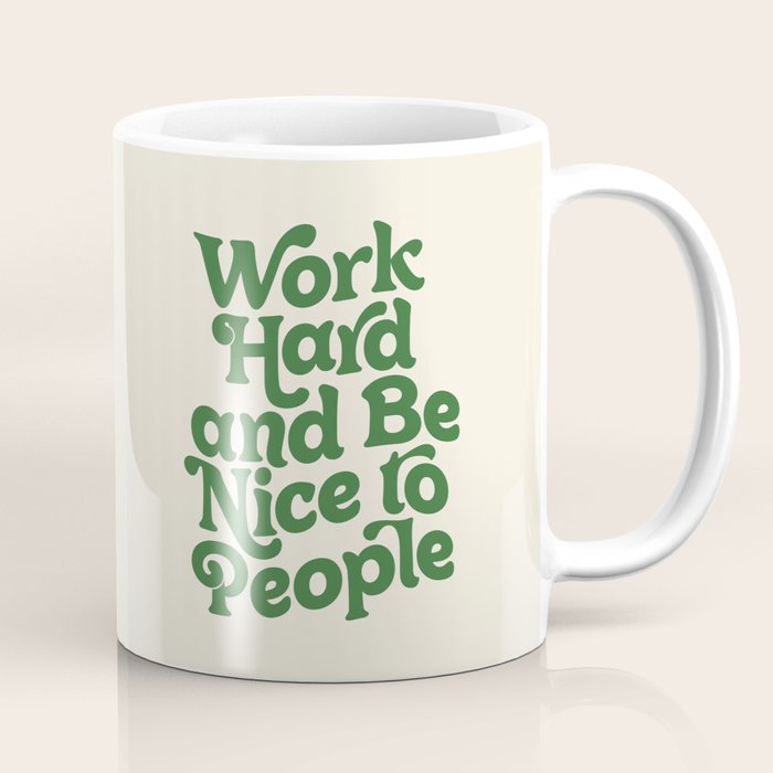 Work Hard and Be Nice to People typography in green Coffee Mug Gallery Image 1