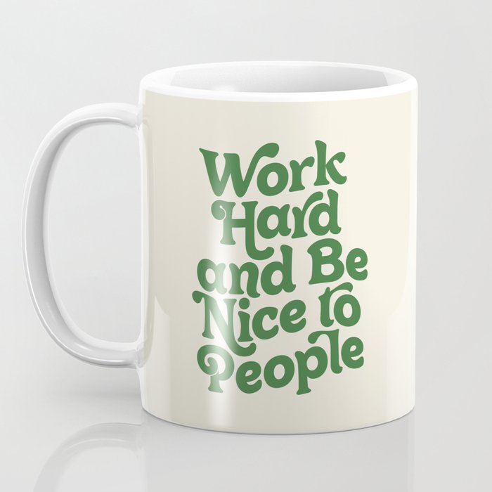 Work Hard and Be Nice to People typography in green Coffee Mug Gallery Image 3