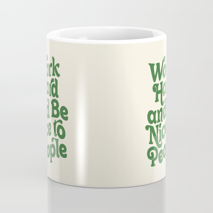 Work Hard and Be Nice to People typography in green Coffee Mug Gallery Image 4