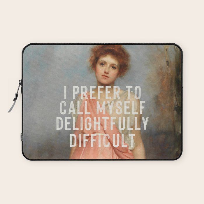 I Prefer to Call Myself Delightfully Difficult - Funny Feminist Laptop Sleeve Gallery Image 1