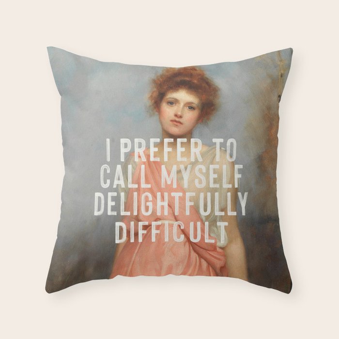 I Prefer to Call Myself Delightfully Difficult - Funny Feminist Throw Pillow Gallery Image 6