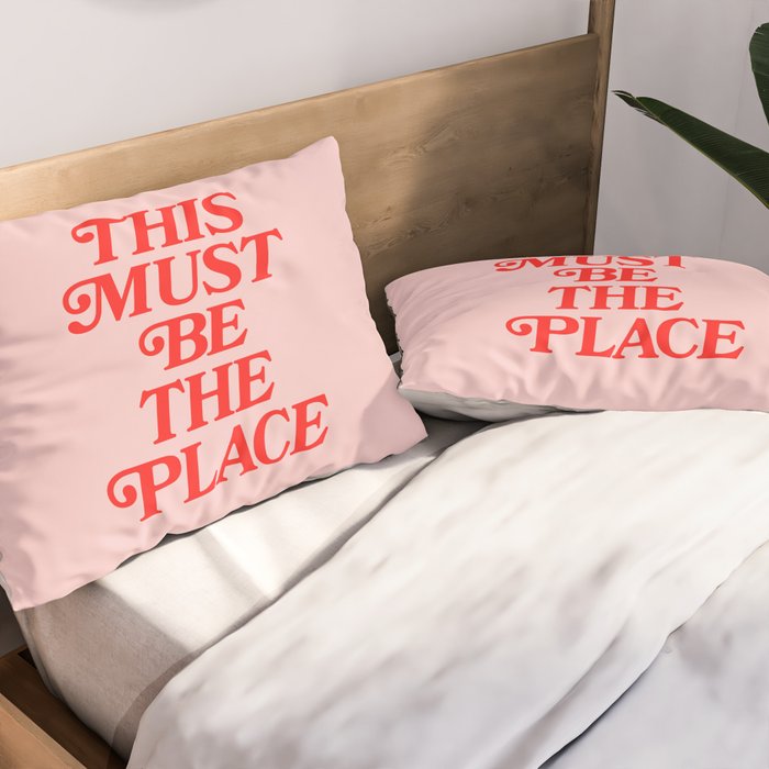 This Must Be The Place Pillow Sham Gallery Image 2