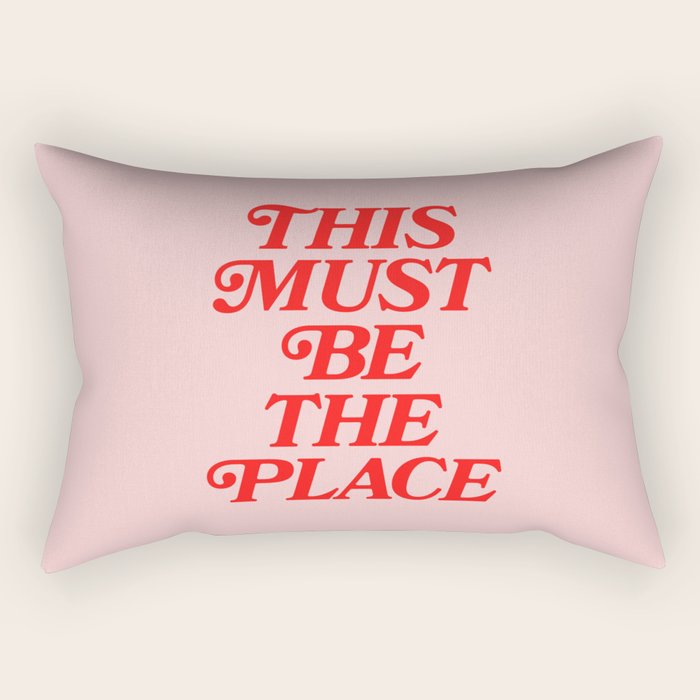 This Must Be The Place Rectangular Pillow Gallery Image 1