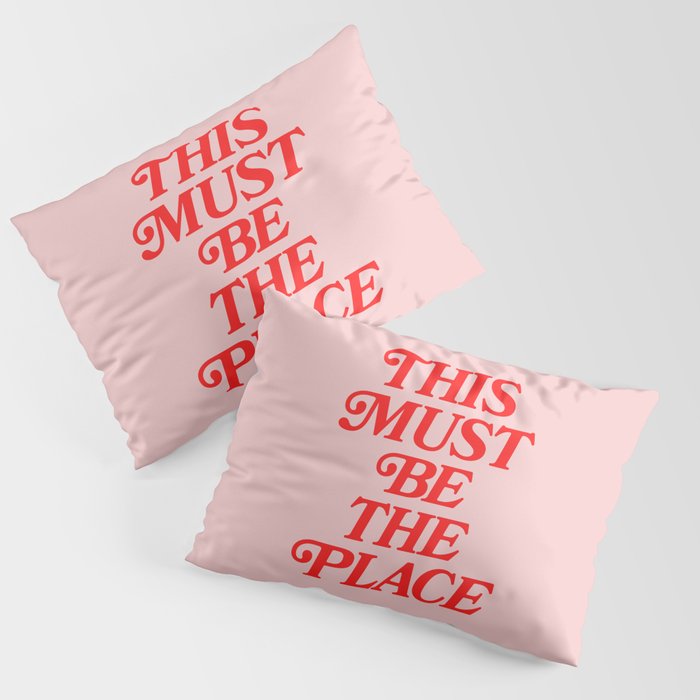 This Must Be The Place Pillow Sham Gallery Image 3