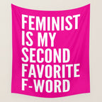 Feminist is My Second Favorite F-Word (Pink) Wall Tapestry Gallery Image 4