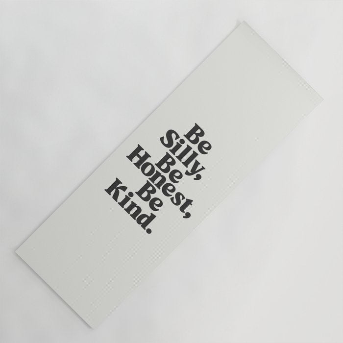 Be Silly Be Honest Be Kind Yoga Mat Gallery Image 1