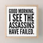 Good morning, I see the assassins have failed. Mini Art Print Gallery Image 1