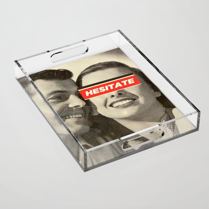 Hesitate Acrylic Tray Gallery Image 1