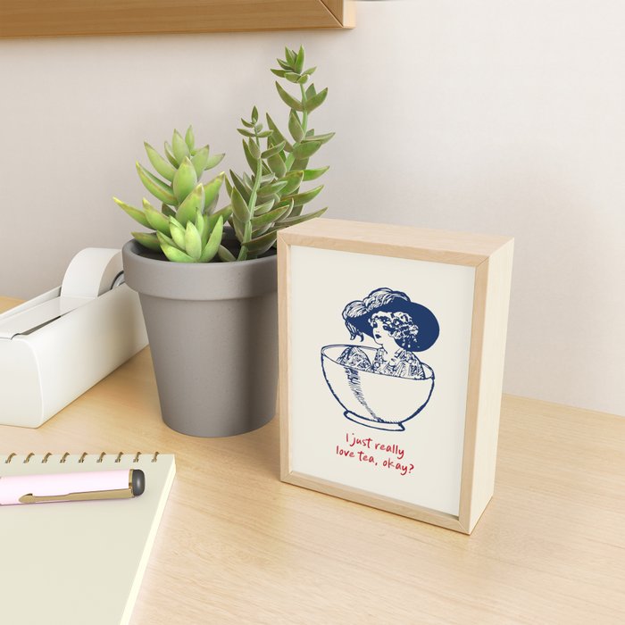 I Just Really Love Tea, Okay Mini Art Print Gallery Image 2