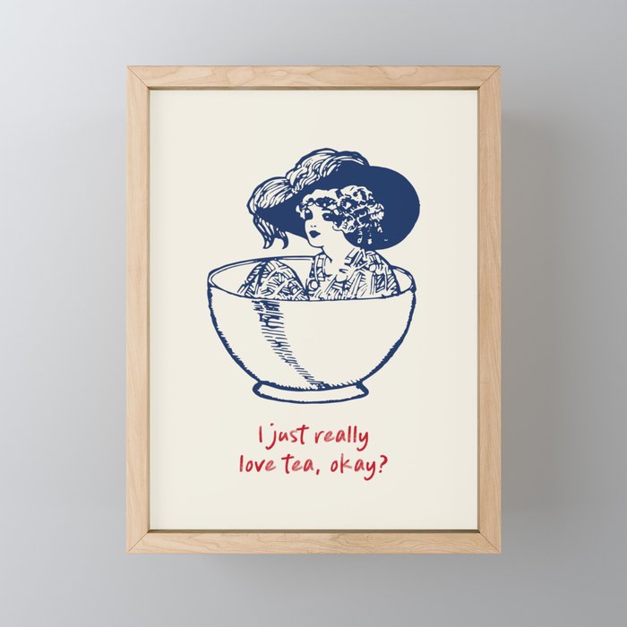 I Just Really Love Tea, Okay Mini Art Print Gallery Image 1