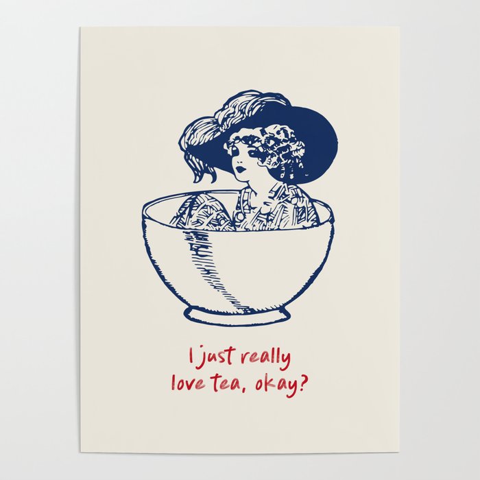 I Just Really Love Tea, Okay Poster Gallery Image 4
