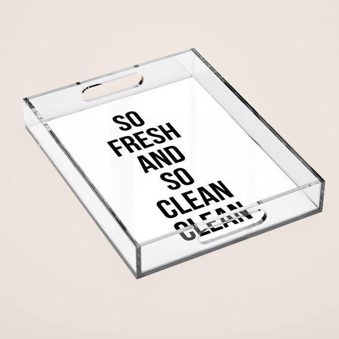 So Fresh And So Clean Clean Acrylic Tray Gallery Image 1