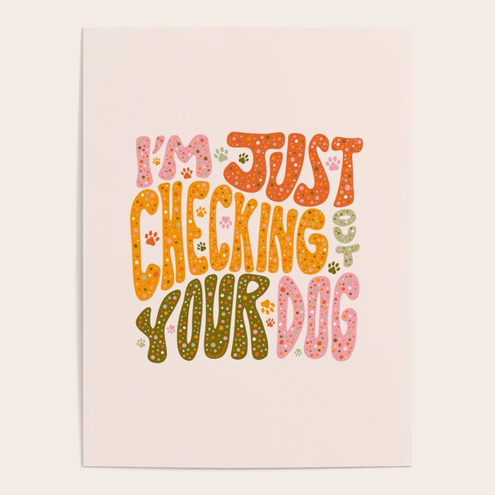 I'm Just Checking Out Your Dog Poster Gallery Image 4