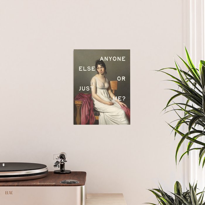 Anyone Else Or Just Me? Funny Quote Poster Gallery Image 2