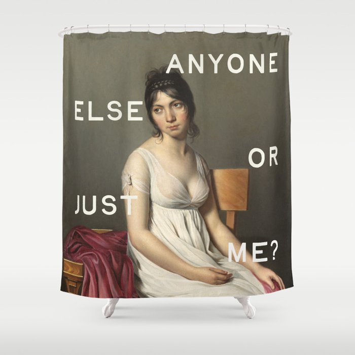 Anyone Else Or Just Me? Funny Quote Shower Curtain Gallery Image 1