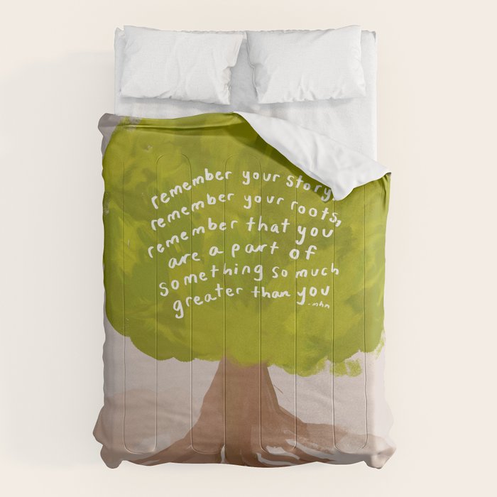 "Remember Your Story, Remember Your Roots, Remember That You Are A Part Of Something So Much Greater Than You." Comforter Gallery Image 6
