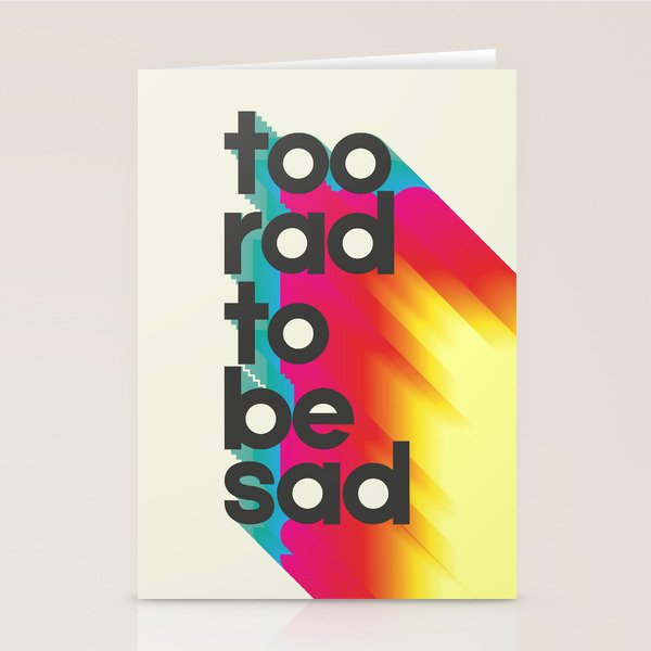 Too Rad To Be Sad - neon rainbow Stationery Card Gallery Image 2
