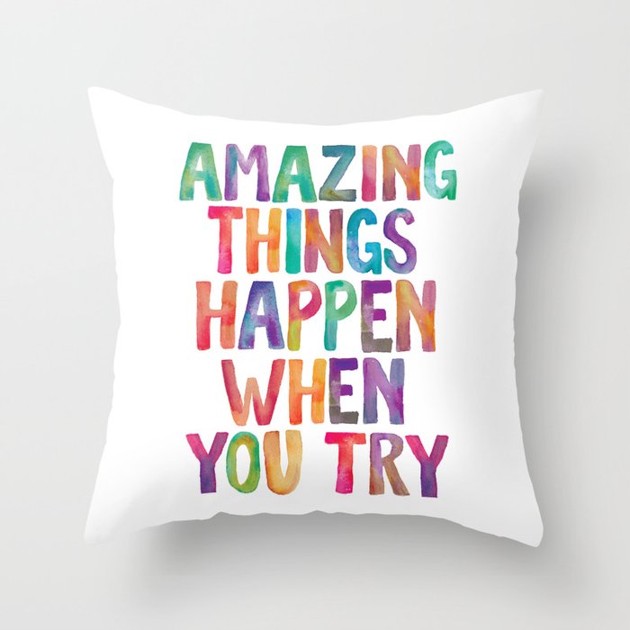 AMAZING THINGS HAPPEN WHEN YOU TRY rainbow watercolor Throw Pillow Gallery Image 6