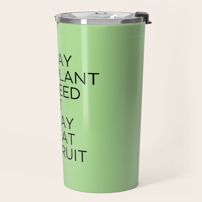 The day you plant the seed is not the day you eat the fruit Travel Mug Gallery Image 2