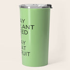 The day you plant the seed is not the day you eat the fruit Travel Mug Gallery Image 2