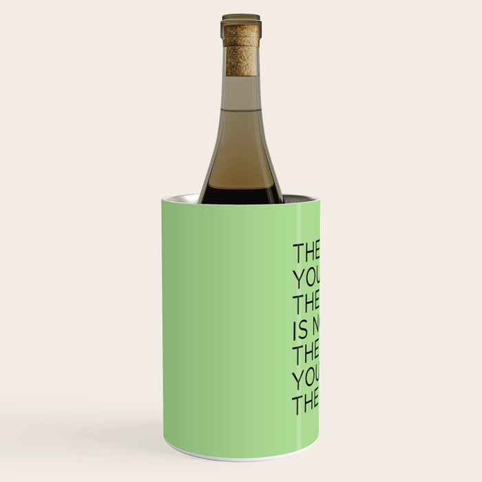 The day you plant the seed is not the day you eat the fruit Wine Chiller Gallery Image 2