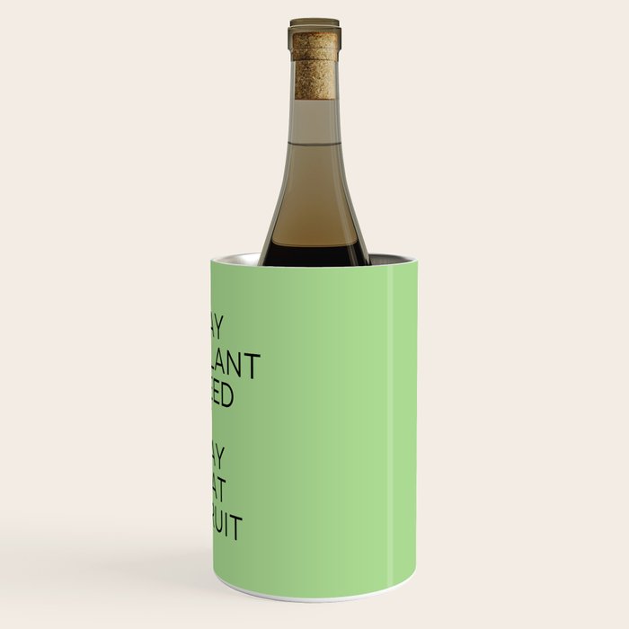 The day you plant the seed is not the day you eat the fruit Wine Chiller Gallery Image 3