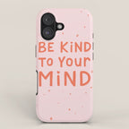 Be Kind To Your Mind iPhone Case Gallery Image 1