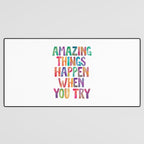 AMAZING THINGS HAPPEN WHEN YOU TRY rainbow watercolor Desk Mat Gallery Image 3