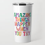 AMAZING THINGS HAPPEN WHEN YOU TRY rainbow watercolor Travel Mug Gallery Image 1