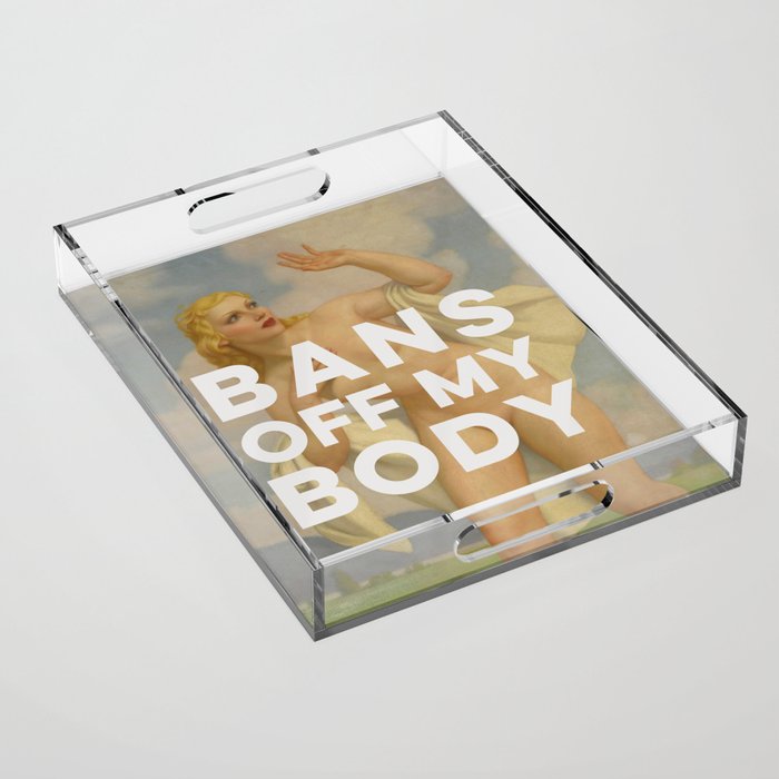 Bans Off My Body - Women's Rights Acrylic Tray Gallery Image 1