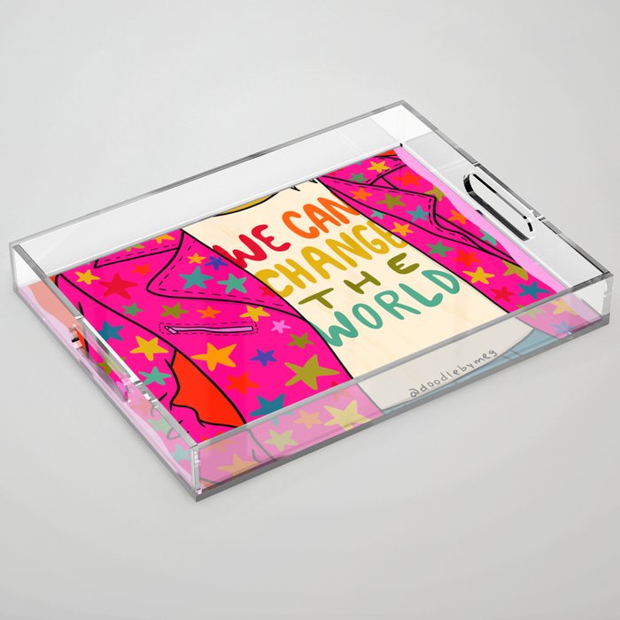 We Can Change the World Acrylic Tray Gallery Image 1