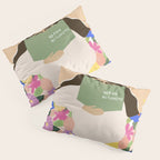 No Rain No Flowers Pillow Sham Gallery Image 3