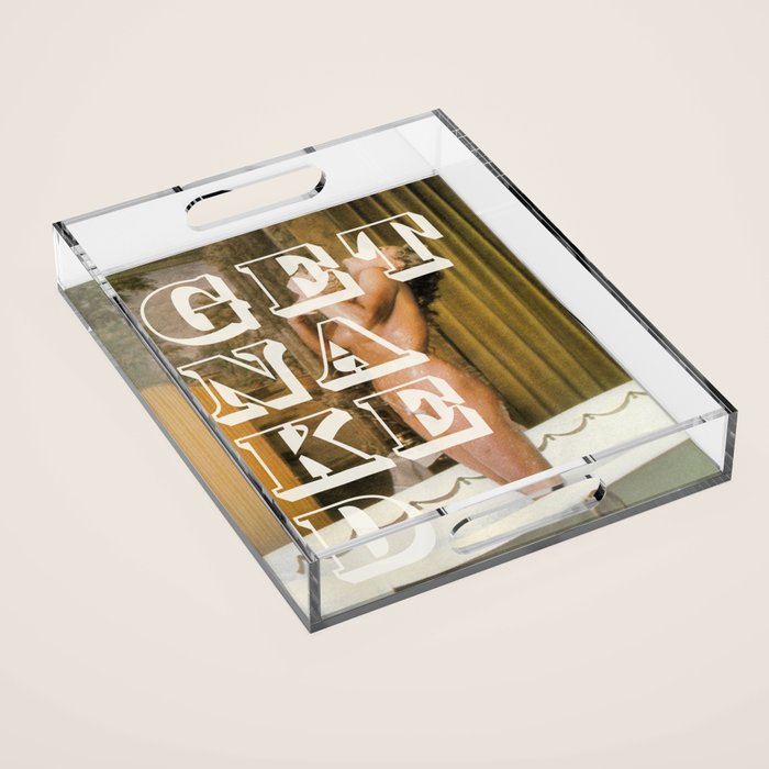 Get naked Acrylic Tray Gallery Image 1