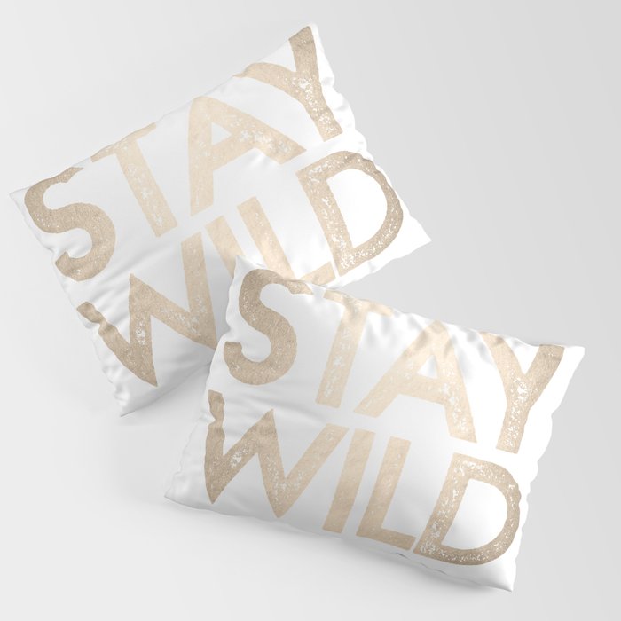 Stay Wild White Gold Quote Pillow Sham Gallery Image 3