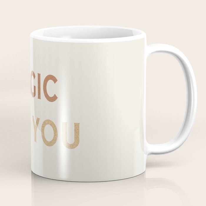 Magic is in You Coffee Mug Gallery Image 1