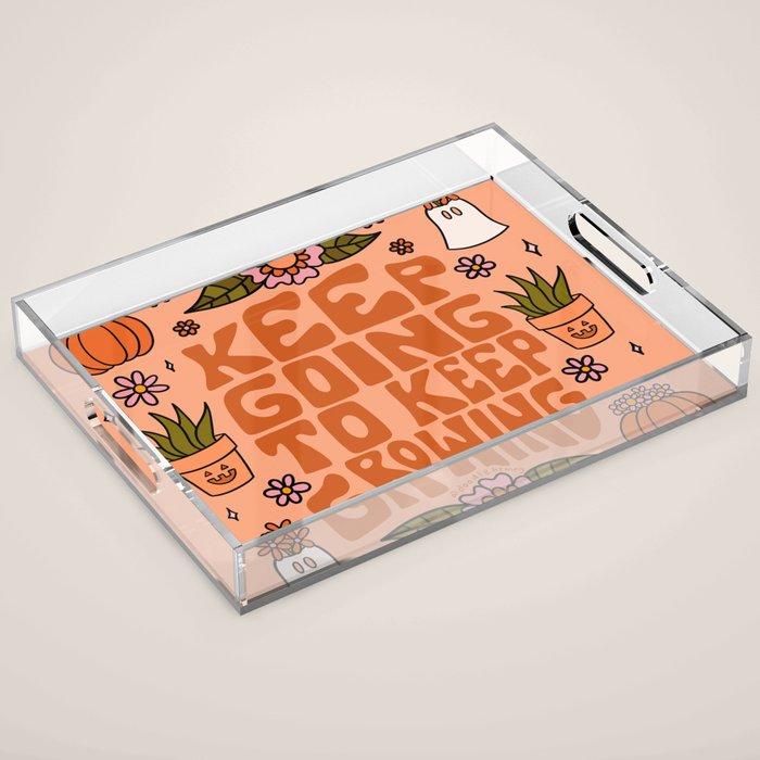 Keep Going to Keep Growing Acrylic Tray Gallery Image 1