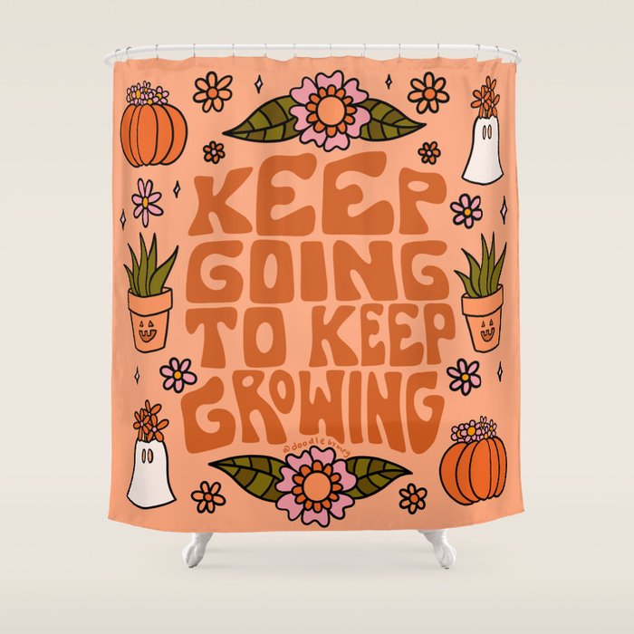 Keep Going to Keep Growing Shower Curtain Gallery Image 1