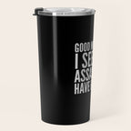 Good morning, I see the assassins have failed. (Black) Travel Mug Gallery Image 3