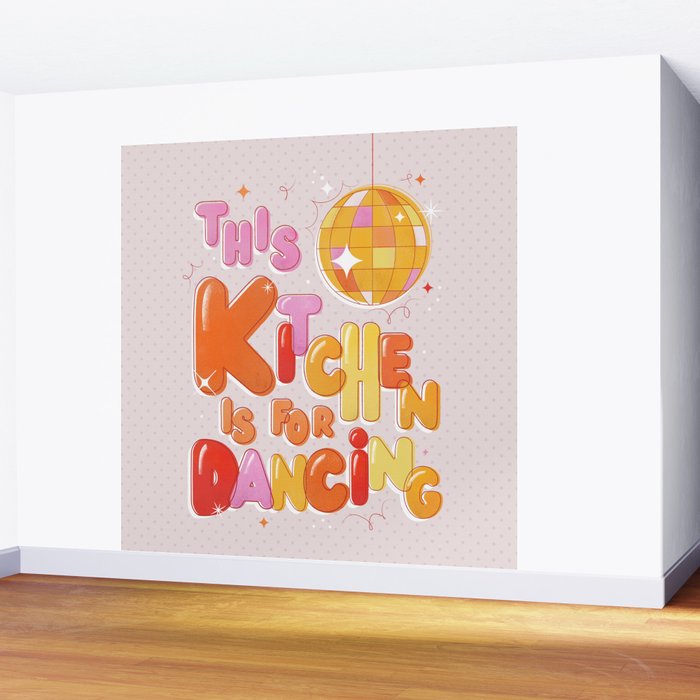 This Kitchen Is For Dancing Wall Mural Gallery Image 2