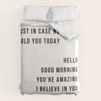 Just In Case No One Told You Today Hello Good Morning You're Amazing I Belive In You Nice Butt Minimal Duvet Cover Gallery Image 6